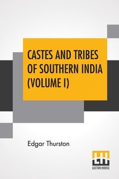 portada Castes And Tribes Of Southern India (Volume I): Volume I-A And B, Assisted By K. Rangachari, M.A. (en Inglés)