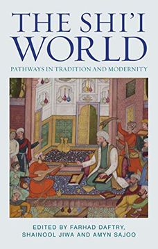 portada The Shi'i World: Pathways in Tradition and Modernity (Muslim Heritage) (in English)