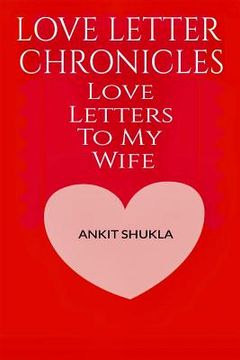 portada Love Letter Chronicles: Letters To My Wife (en Inglés)