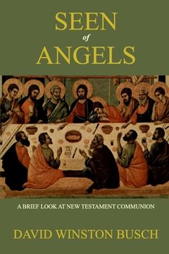 portada Seen of Angels: A Brief Look at New Testament Communion (en Inglés)