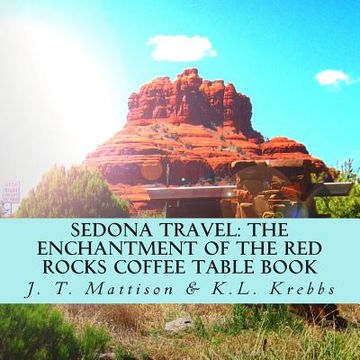 portada Sedona Travel: The Enchantment of the Red Rocks Coffee Table Book (en Inglés)