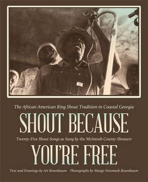portada Shout Because You're Free: The African American Ring Shout Tradition in Coastal Georgia (en Inglés)