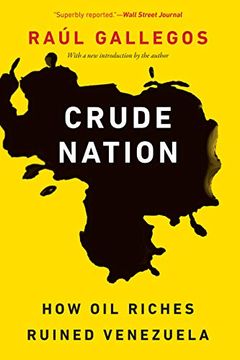 portada Crude Nation: How oil Riches Ruined Venezuela (en Inglés)