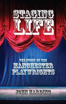 portada Staging Life: The Story of the Manchester Playwrights (en Inglés)