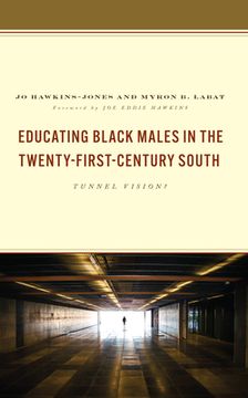 portada Educating Black Males in the Twenty-First-Century South: Tunnel Vision? (en Inglés)