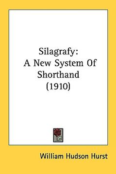 portada silagrafy: a new system of shorthand (1910) (in English)