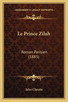 portada Le Prince Zilah: Roman Parisien (1885) (en Francés)