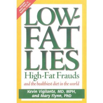 portada Low-Fat Lies: High fat Frauds and the Healthiest Diet in the World 