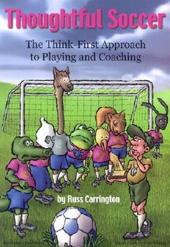 portada Thoughtful Soccer: The Think-First Approach to Playing and Coaching