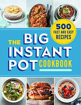 portada The big Instant pot Cookbook: 500 Fast and Easy Recipes (en Inglés)