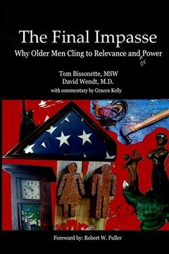 portada The Final Impasse: Why older men cling to relevance and power (en Inglés)