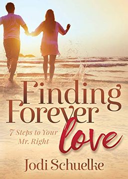 portada Finding Forever Love: 7 Steps to Your mr. Right 