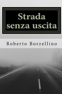 portada Strada senza uscita: Storia di due amori e un'amicizia (in Italian)