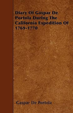 portada diary of gaspar de portola during the california expedition of 1769-1770 (en Inglés)