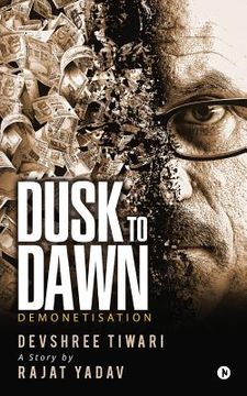 portada Dusk to Dawn: Demonetisation (en Inglés)