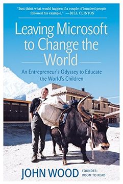 portada Leaving Microsoft to Change the World: An Entrepreneur's Odyssey to Educate the World's Children (en Inglés)