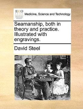 portada seamanship, both in theory and practice. illustrated with engravings. (en Inglés)