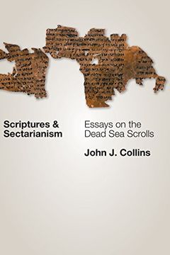 portada Scriptures and Sectarianism: Essays on the Dead Sea Scrolls