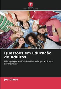 portada Questões em Educação de Adultos: Educação Para a Vida Familiar, Crianças e Direitos das Mulheres (en Portugués)