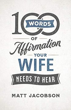 portada 100 Words of Affirmation Your Wife Needs to Hear (en Inglés)