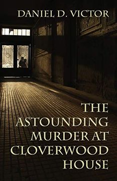 portada The Astounding Murder at Cloverwood House (6) (Sherlock Holmes and the American Literati) (en Inglés)