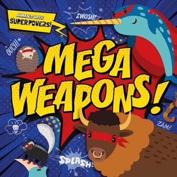 portada Mega Weapons! (Animals With Superpowers! ) (en Inglés)