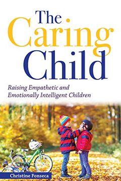 portada The Caring Child: Raising Empathetic and Emotionally Intelligent Children (in English)