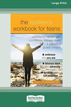 portada The Resilience Workbook for Teens: Activities to Help you Gain Confidence, Manage Stress, and Cultivate a Growth Mindset [Standard Large Print 16 pt Edition] (en Inglés)