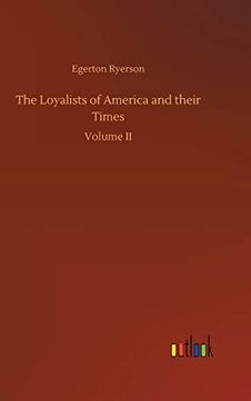 portada The Loyalists of America and Their Times (en Inglés)