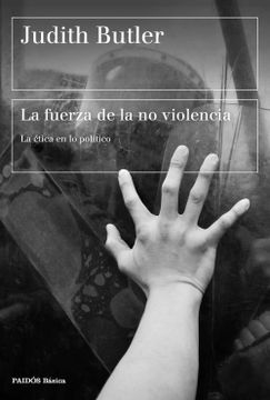 portada La Fuerza de la no Violencia: La Etica en lo Politico