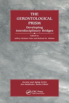 portada The Gerontological Prism: Developing Interdisciplinary Bridges (Society and Aging Series) (en Inglés)