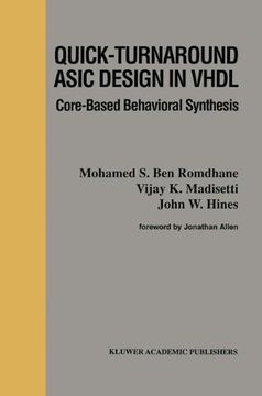 portada quick-turnaround asic design in vhdl: core-based behavioral synthesis (en Inglés)