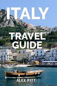 portada Italy Travel Guide: The Ultimate Traveler's Italy Guidebook, History, Tour Book and Everything Italian (in English)