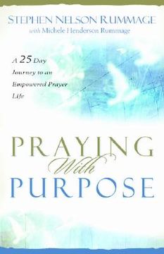 portada praying with purpose: a 28-day journey to an empowered prayer life (en Inglés)