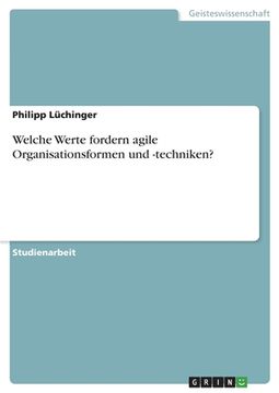 portada Welche Werte fordern agile Organisationsformen und -techniken? (en Alemán)