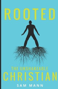 portada Rooted: The Unshakeable Christian (en Inglés)