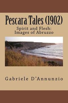 portada Pescara Tales (1902): Spirit and Flesh: Images of Abruzzo (en Inglés)