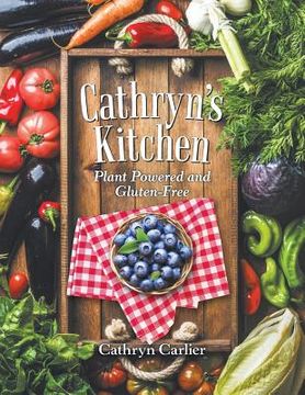 portada Cathryn'S Kitchen: Plant Powered and Gluten-Free (en Inglés)