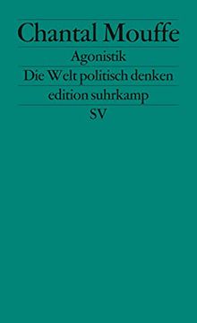 portada Agonistik: Die Welt Politisch Denken (Edition Suhrkamp) (en Alemán)
