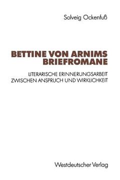 portada Bettine Von Arnims Briefromane: Literarische Erinnerungsarbeit Zwischen Anspruch Und Wirklichkeit (in German)