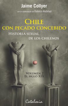 portada Chile con Pecado Concebido - Hist Sexual de los Chilenos 2 (in Spanish)