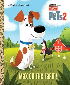portada Max on the Farm! (The Secret Life of Pets 2) (Little Golden Book) (en Inglés)