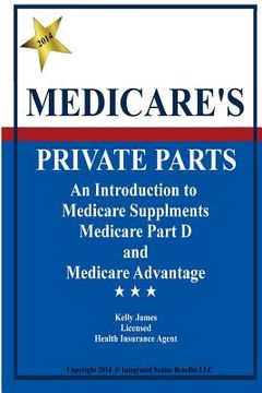 portada Medicare's Private Parts: An Introduction to Medicare Supplements, Medicare (en Inglés)
