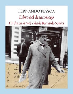 portada El Libro del Desasosiego. Antología: Un día en la (No) Vida de Bernardo Soares (Literadura) (in Spanish)