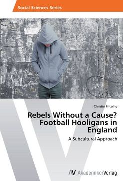 portada Rebels Without a Cause? Football Hooligans in England