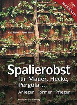 portada Spalierobst: Für Mauer, Hecke, Pergola. Anlegen, Formen, Pflegen (en Alemán)