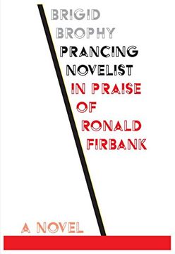 portada Prancing Novelist: In Praise of Ronald Firbank (Scholarly)