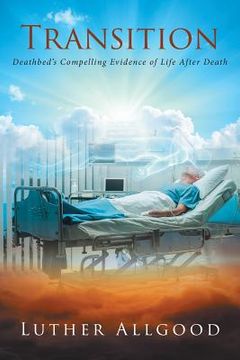 portada Transition: Deathbed's Compelling Evidence of Life After Death (en Inglés)