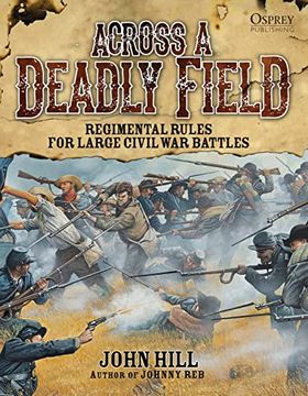 portada Across a Deadly Field: Regimental Rules for Civil War Battles (en Inglés)