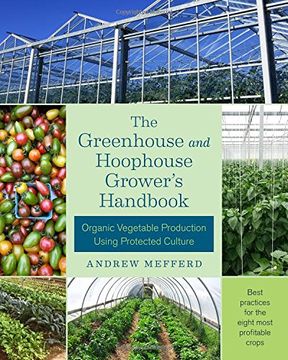portada The Greenhouse and Hoophouse Grower's Handbook: Organic Vegetable Production Using Protected Culture (in English)